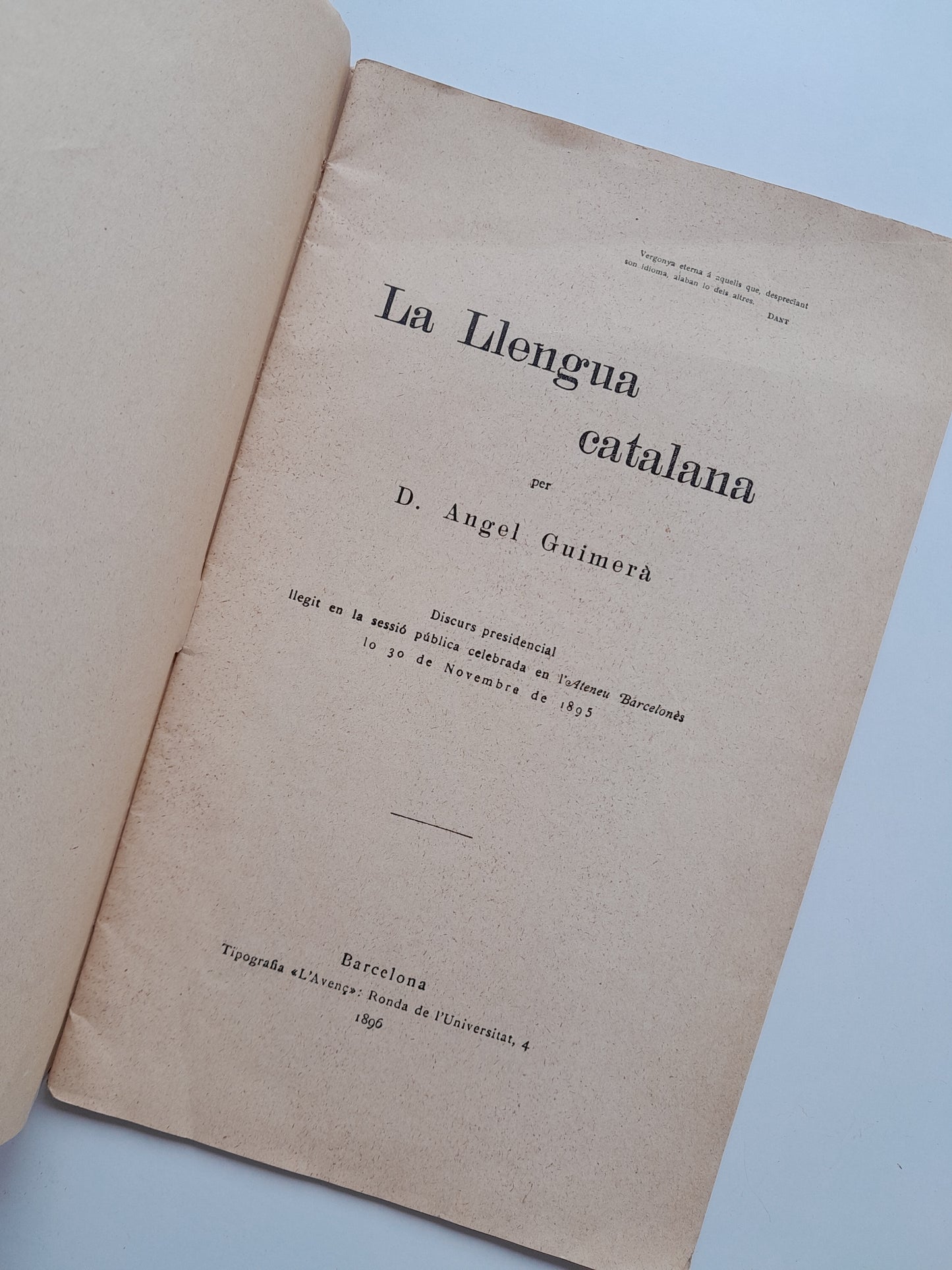 LA LLENGUA CATALANA. DISCURS PRESIDENCIAL LLEGIT EN LA SESSIÓ PÚBLICA CELEBRADA EN L'ATENEU BARCELONÈS LO 30 DE NOVEMBRE DE 1895 - ÀNGEL GUIMERÀ (TIP. L'AVENÇ, 1896)
