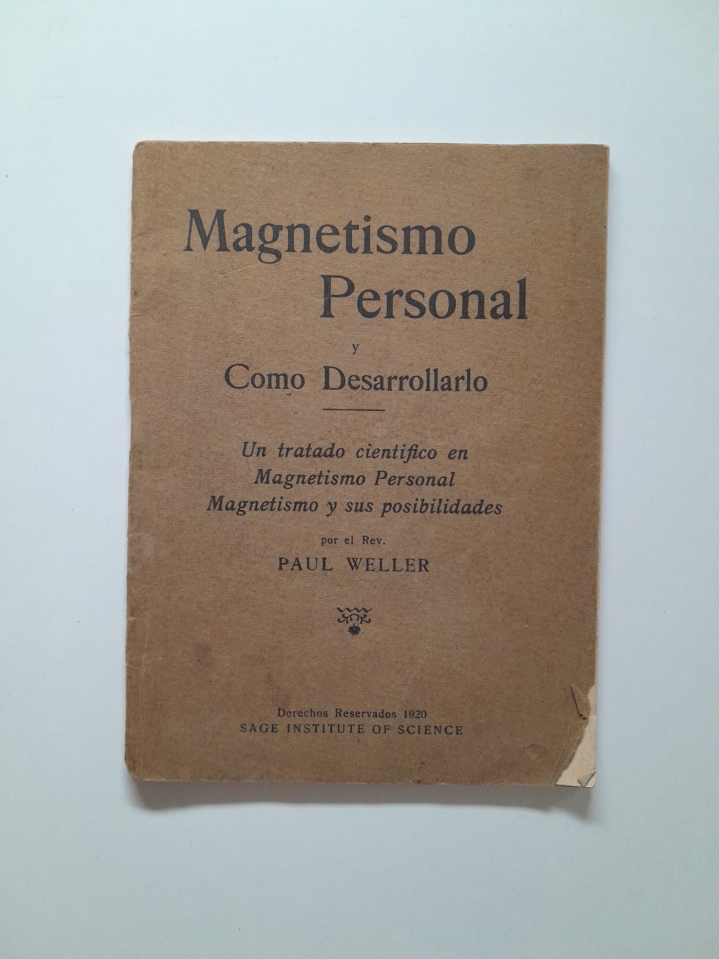 MAGNETISMO PERSONAL Y CÓMO DESARROLLARLO - PAUL WELLER (SAGE INSTITUTE OF SCIENCE, c.1920)