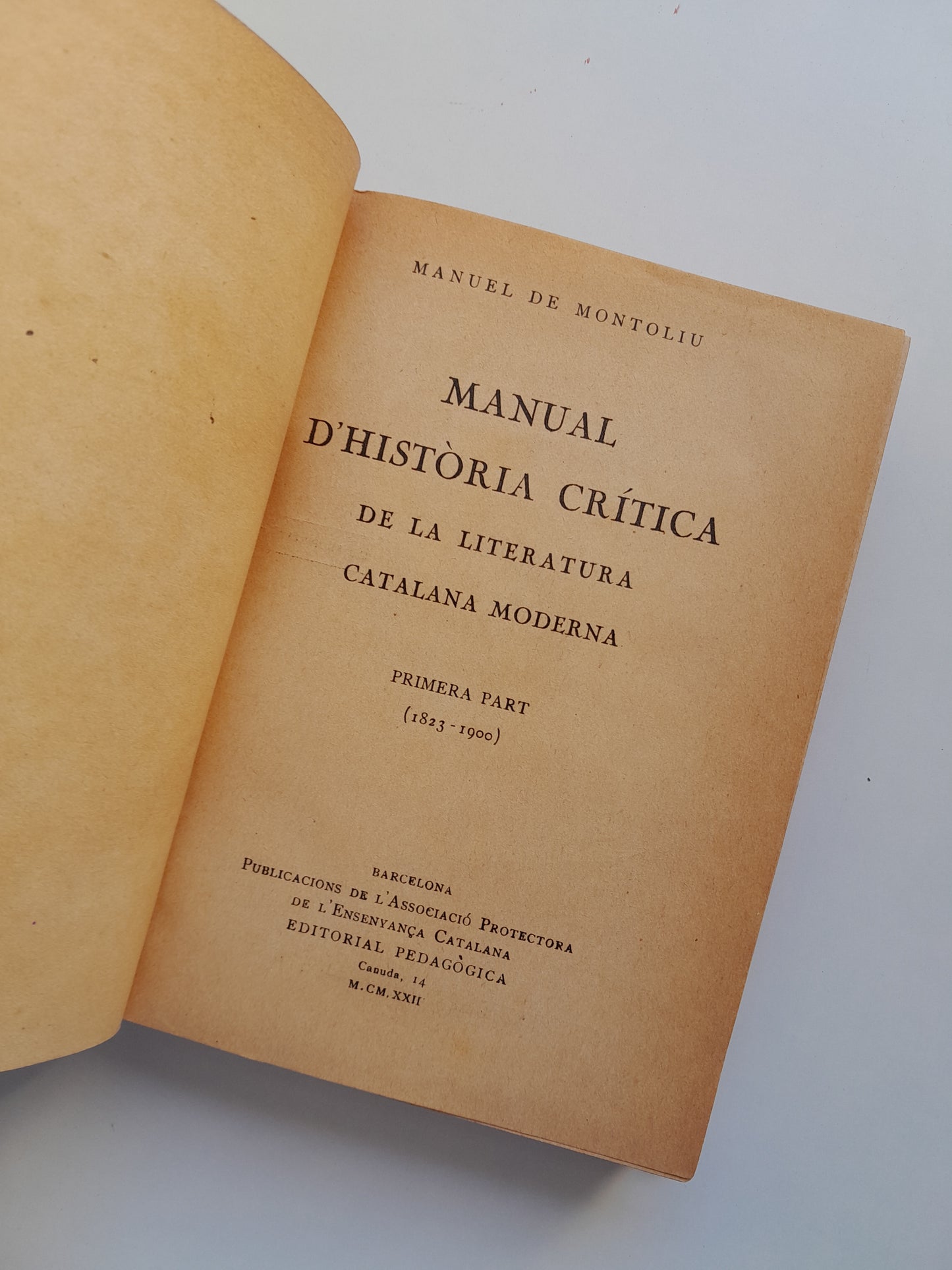 MANUAL D'HISTÒRIA CRÍTICA DE LA LITERATURA CATALANA MODERNA - MANUEL DE MONTOLIU (EDITORIAL PEDAGÒGICA, 1922)