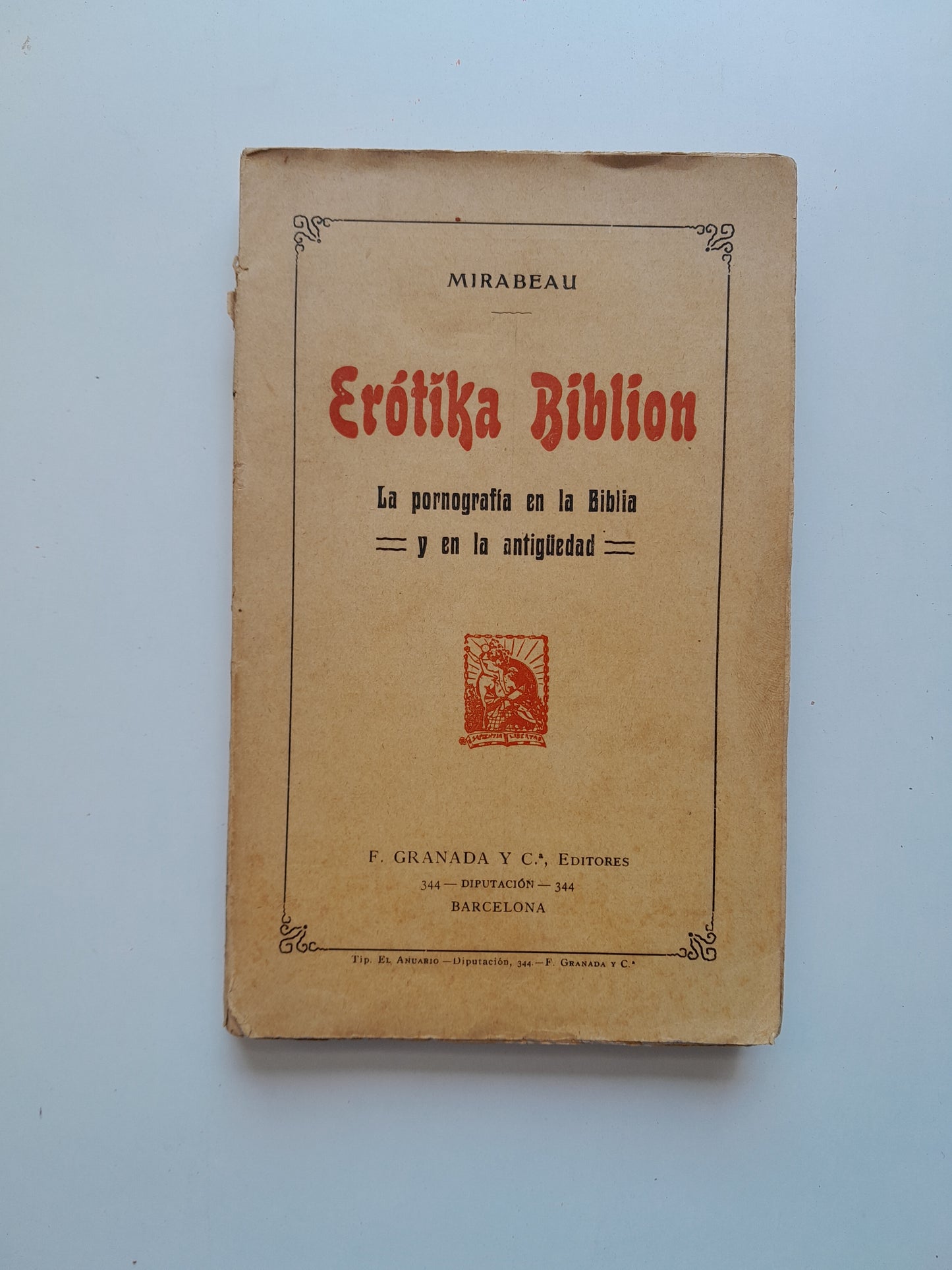ERÓTIKA BIBLION. LA PORNOGRAFÍA EN LA BIBLIA Y EN LA ANTIGÜEDAD - MIRABEAU (F. GRANADA I CIA, c.1910)