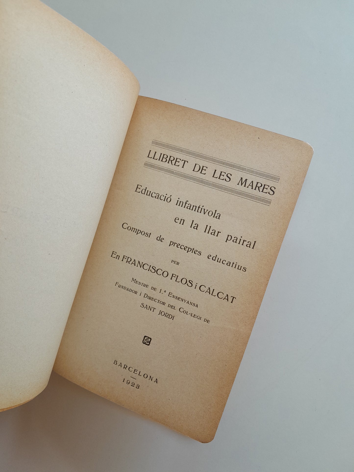 LLIBRET DE LES MARES. EDUCACIÓ INFANTÍVOLA EN LA LLAR PAIRAL - FRANCISCO FLOS CALCAT (IMP. F. SALELLAS, 1923)