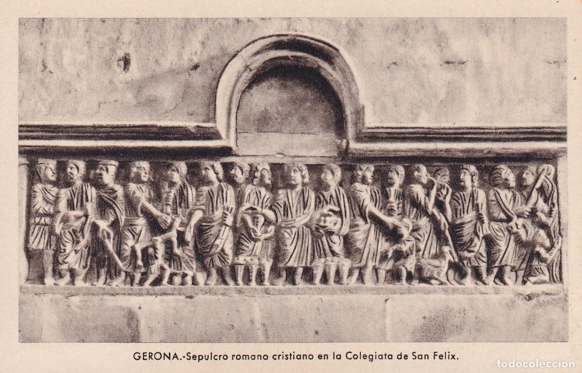 GIRONA - 28. SEPULCRO ROMANO CRISTIANO EN LA COLEGIATA DE SAN FELIX