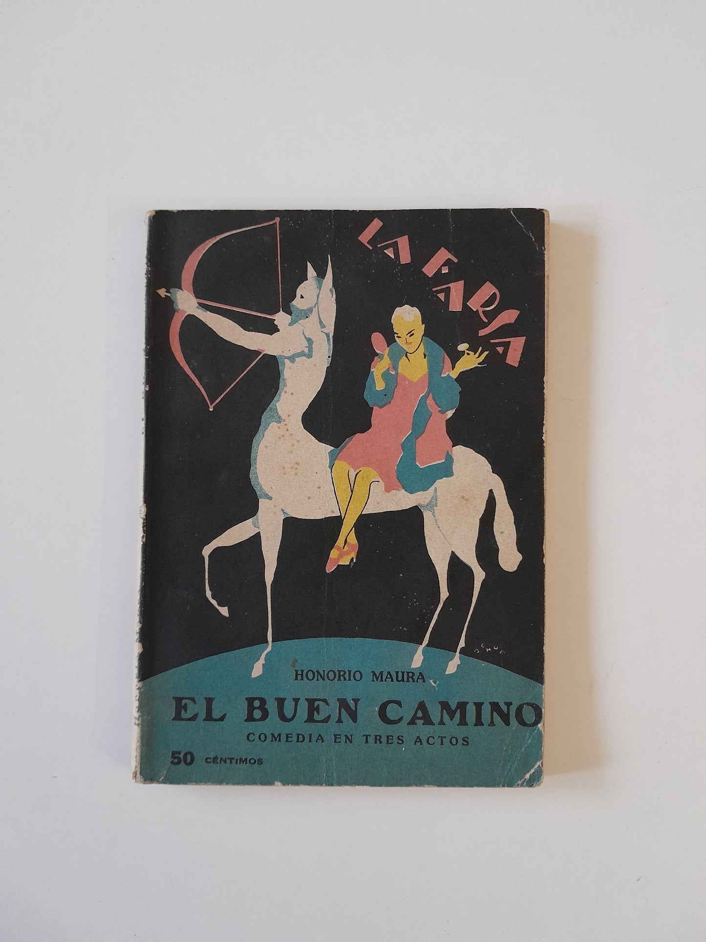 REVISTA DE TEATRO LA FARSA: EL BUEN CAMINO, DE HONORIO MAURA - AÑO 2, NÚM. 48 (4 AGOSTO 1928)