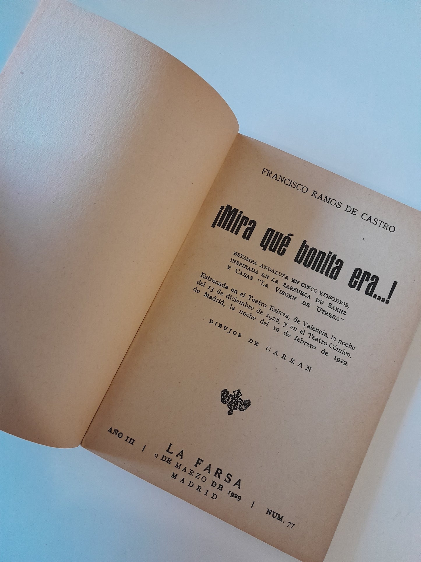 REVISTA DE TEATRO LA FARSA: ¡MIRA QUE BONITA ERA…!, DE FRANCISCO RAMOS DE CASTRO - AÑO 3, NÚM. 77 (9 MARZO 1929)