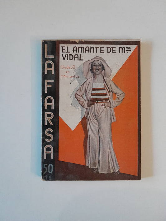 REVISTA DE TEATRO LA FARSA: EL AMANTE DE MME. VIDAL, DE LUIS VERNEUIL - AÑO 4, NÚM. 170 (23 NOVIEMBRE 1930)