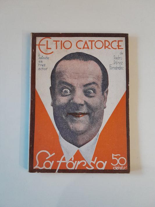 REVISTA DE TEATRO LA FARSA: EL TÍO CATORCE, DE PEDRO PÉREZ FERNÁNDEZ - AÑO 5, NÚM. 211 (26 SEPTIEMBRE 1931)