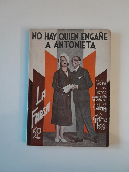 REVISTA DE TEATRO LA FARSA: NO HAY QUIEN ENGAÑE A ANTONIETA, DE CADENAS Y GUTIÉRREZ ROIG - AÑO 6, NÚM. 264 (1 OCTUBRE 1932)