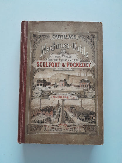 ALBUM-TARIFE DE MACHINES-OUTILS ET D'OUTILLAGE - SCULFORT & FOCKEDEY (1900)