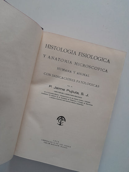 HISTOLOGÍA FISIOLÓGICA Y ANATOMÍA MICROSCÓPICA HUMANA Y ANIMAL - JAIME PUJIULA (LIB. CASALS, 1934)