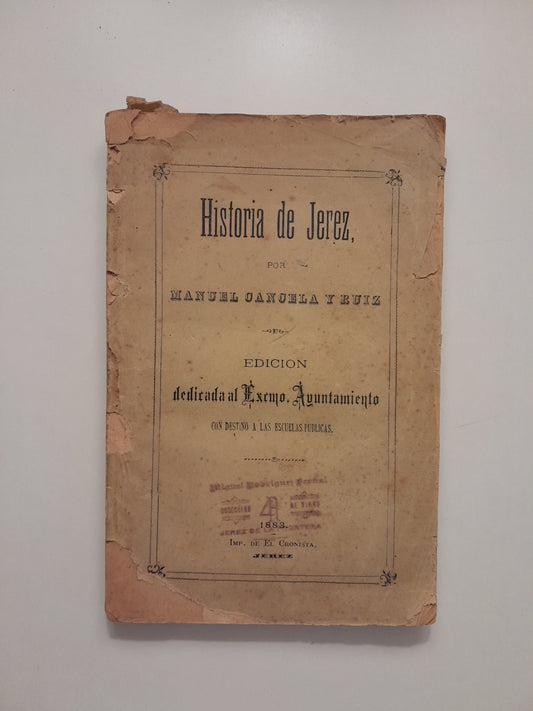 HISTORIA DE JEREZ - MANUEL CANCELA Y RUIZ (IMP. EL CRONISTA, 1883)