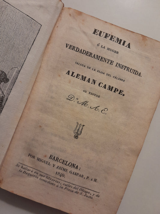 EUFEMIA O LA MUGER VERDADERAMENTE INSTRUIDA - JOACHIM HEINRICH CAMPE (MIGUEL Y JAIME GASPAR, 1840)