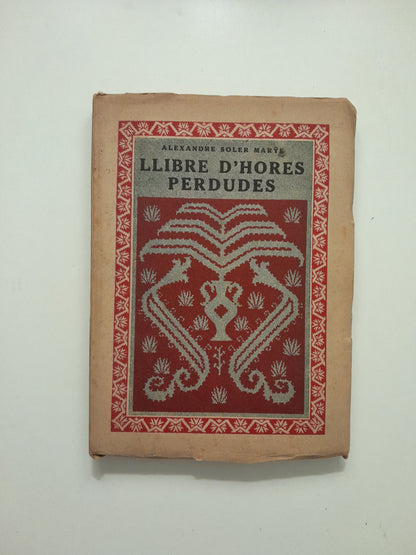 LLIBRE D'HORES PERDUDES - ALEXANDRE SOLER MARYE (IMP. OLIVA DE VILANOVA, 1919)