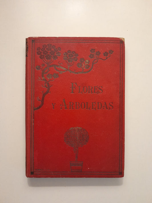 FLORES Y ARBOLEDAS. AMENAS NARRACIONES DE BOTÁNICA - PEDRO UMBERT (IMP. HENRICH Y Cª, 1913)