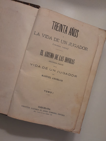 TREINTA AÑOS O LA VIDA DE UN JUGADOR (COMPLETA 2 TOMOS) - MANUEL ANGELÓN (ESPASA, c.1870)