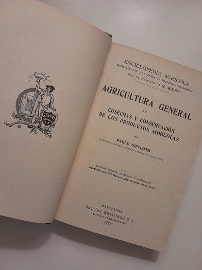 AGRICULTURA GENERAL IV: COSECHAS Y CONSERVACIÓN DE LOS PRODUCTOS AGRÍCOLAS - PABLO DIFFLOTH (SALVAT, 1928)