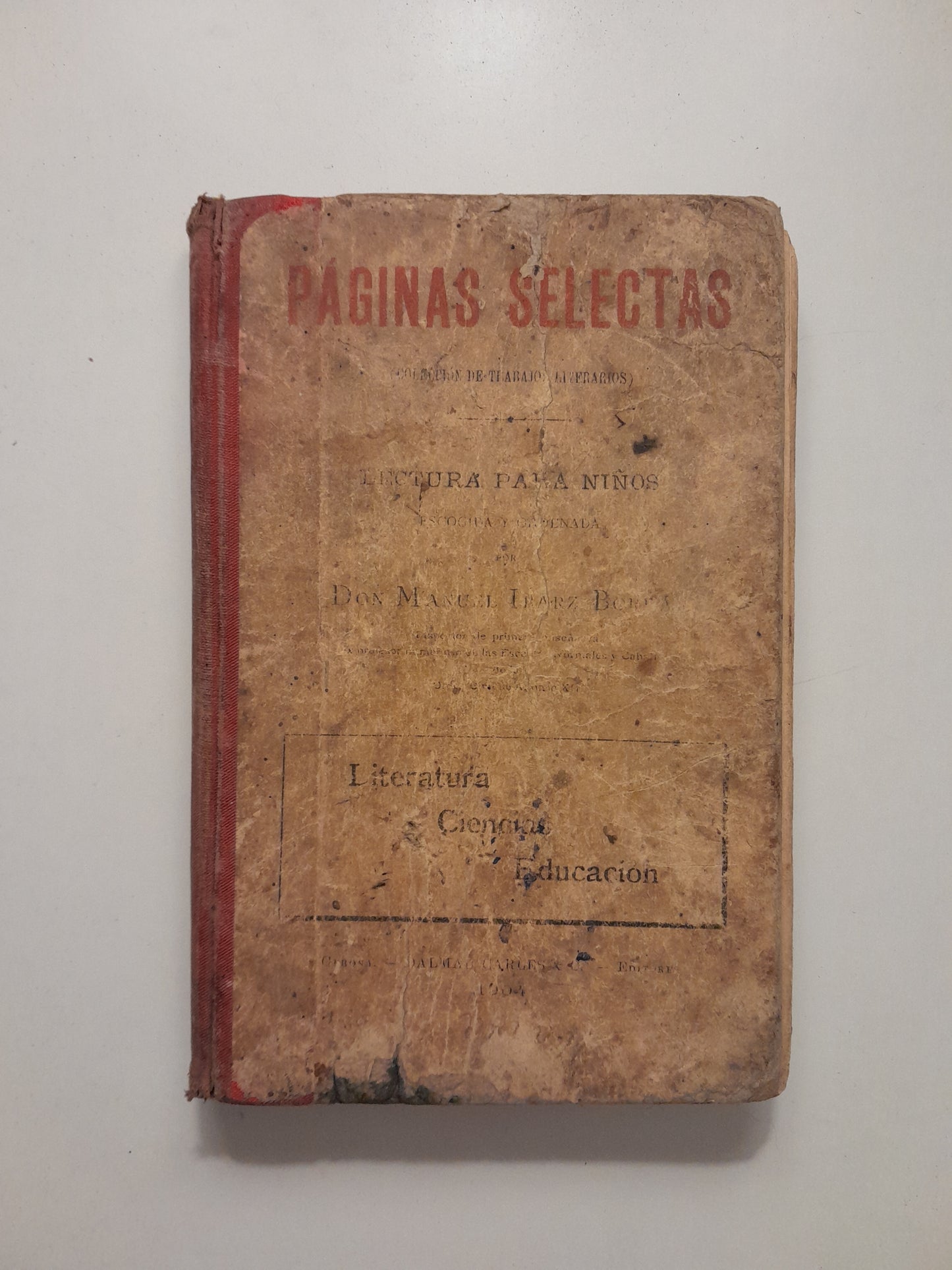 PÁGINAS SELECTAS. LECTURA PARA NIÑOS - MANUEL IBARZ BORRÁS (DALMAU CARLES & COMP., 1904)