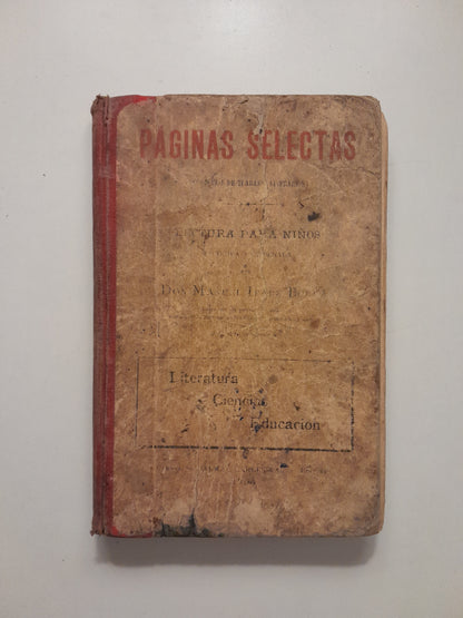 PÁGINAS SELECTAS. LECTURA PARA NIÑOS - MANUEL IBARZ BORRÁS (DALMAU CARLES & COMP., 1904)