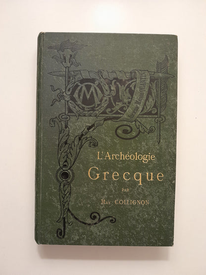 LA ARQUEOLOGÍA GRIEGA - MAXIME COLLIGNON (ANCIENNE MAISON QUANTIN, 1881)