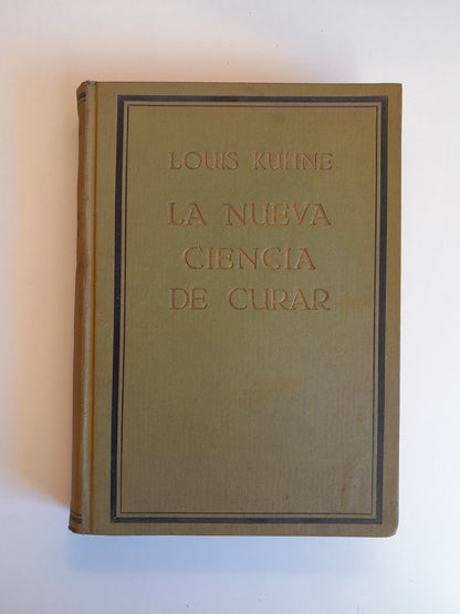 LA NUEVA CIENCIA DE CURAR - LOUIS KUHNE (LOUIS KUHNE, c.1920)