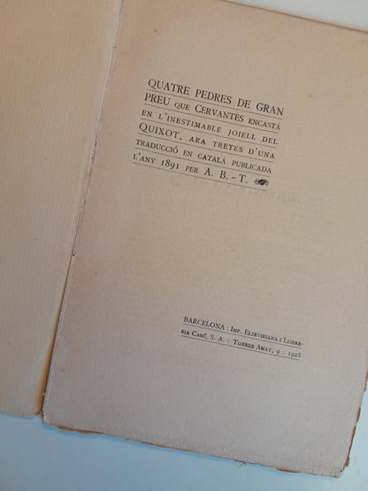 QUATRE PEDRES DE GRAN PREU QUE CERVANTES ENCASTÀ EN L'INESTIMABLE JOIELL DEL QUIXOT (IMP. ELZEVIRIANA I LLIBRERIA CAMÍ, 1928)