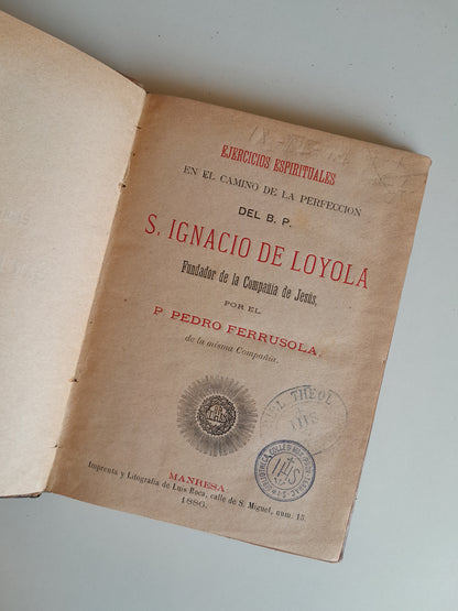 EJERCICIOS ESPIRITUALES DE SAN IGNACIO DE LOYOLA - PEDRO FERRUSOLA (IMP. LUIS ROCA, 1886)