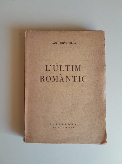 L'ÚLTIM ROMÀNTIC - JOAN CORNUDELLA (AVANT, 1937)