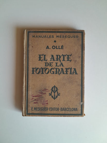 EL ARTE DE LA FOTOGRAFÍA - ANTONIO OLLÉ PINELL (ENRIQUE MESEGUER, c.1930)