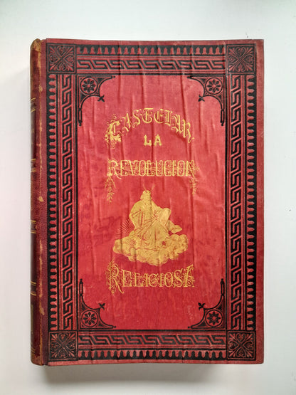 LA REVOLUCIÓN RELIGIOSA (TOMO 2) - EMILIO CASTELAR (MONTANER Y SIMÓN, 1883)