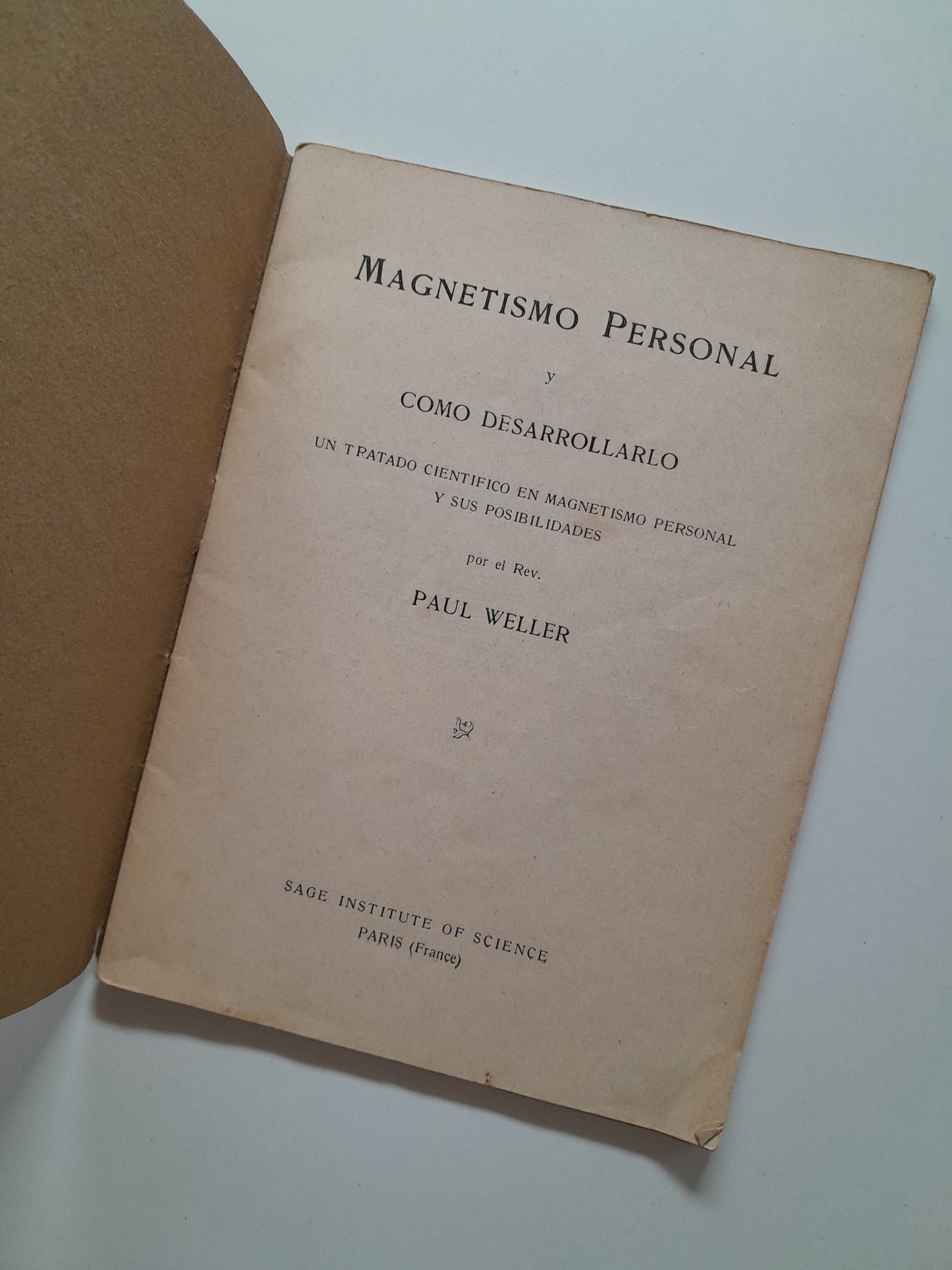 MAGNETISMO PERSONAL Y CÓMO DESARROLLARLO  - PAUL WELLER (SAGE INSTITUTE OF SCIENCE, c.1920)