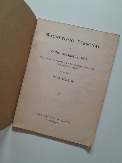 MAGNETISMO PERSONAL Y CÓMO DESARROLLARLO  - PAUL WELLER (SAGE INSTITUTE OF SCIENCE, c.1920)
