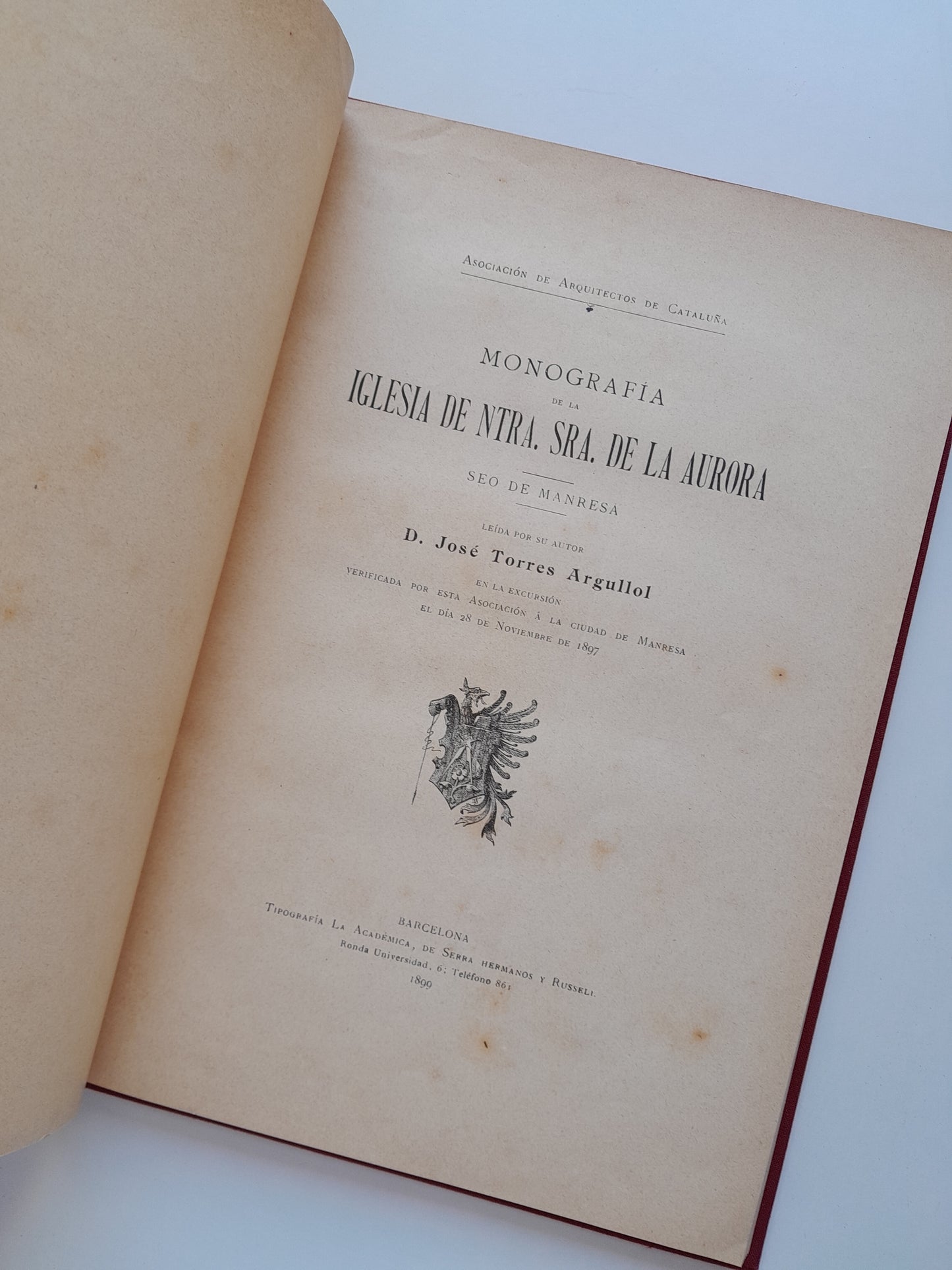 MONOGRAFÍA DE LA IGLESIA DE NTRA. SRA. DE LA AURORA, SEO DE MANRESA - JOSÉ TORRES ARGULLOL (TIP. LA ACADEMIA, 1899)