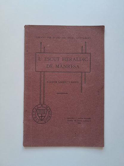 L'ESCUT HERALDIC DE MANRESA - JOAQUIM SARRET I ARBÓS (IMP. ANTÓN ESPARBÉ SERRA, 1915)