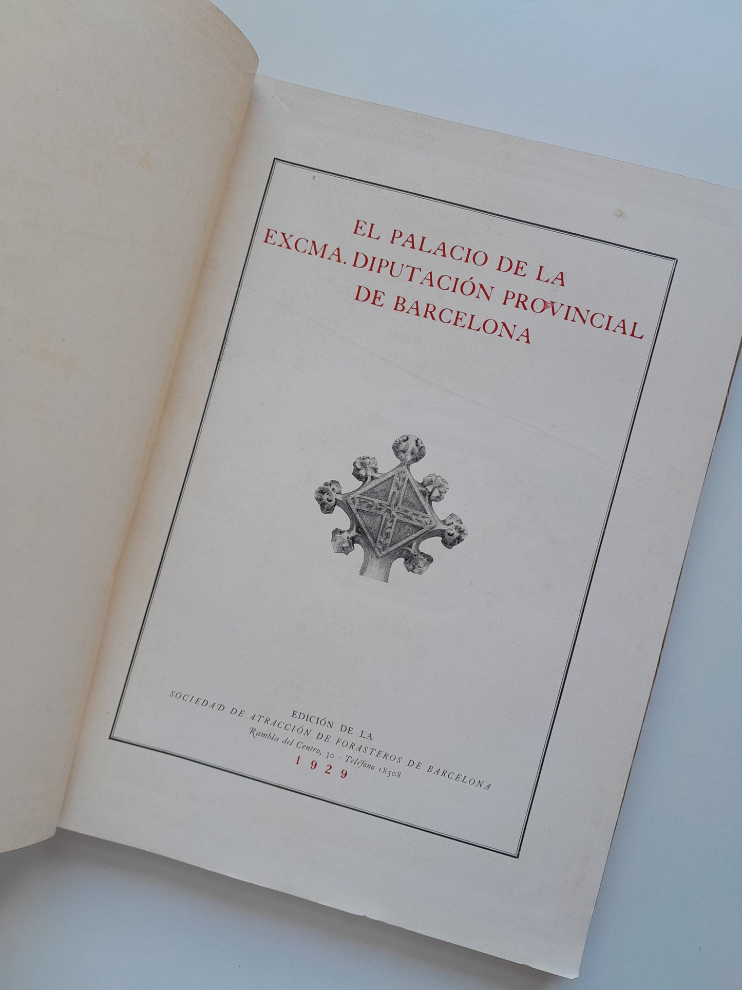 EL PALACIO DE LA EXCMA. DIPUTACIÓN PROVINCIAL DE BARCELONA - VV. AA (S.A.F.B, 1929)