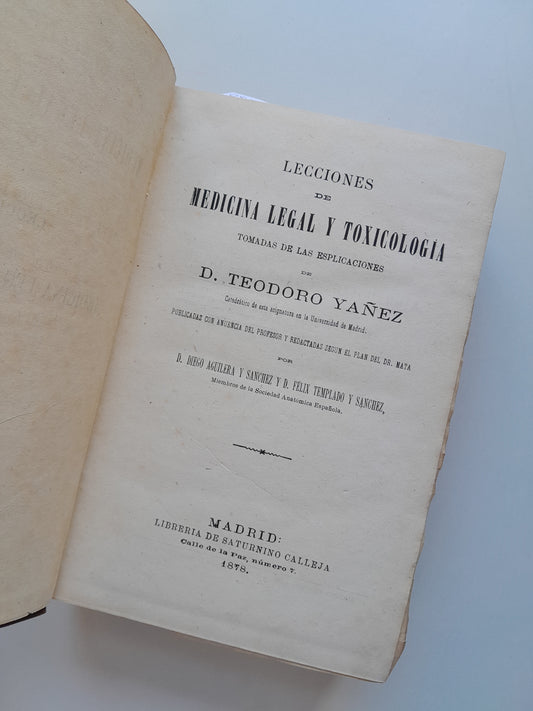 LECCIONES DE MEDICINA LEGAL Y TOXICOLOGÍA - TEODORO YAÑEZ (LIB. SATURNINO CALLEJA, 1878)