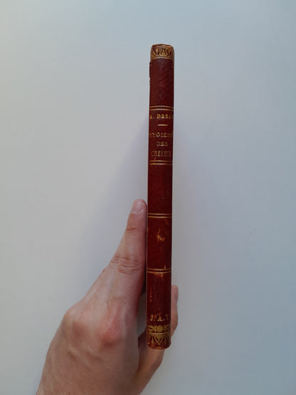 HIGIENE COMPLETA DEL CABELLO Y DE LA BARBA - A. DEBAY (LIB. MOQUET, 1850)