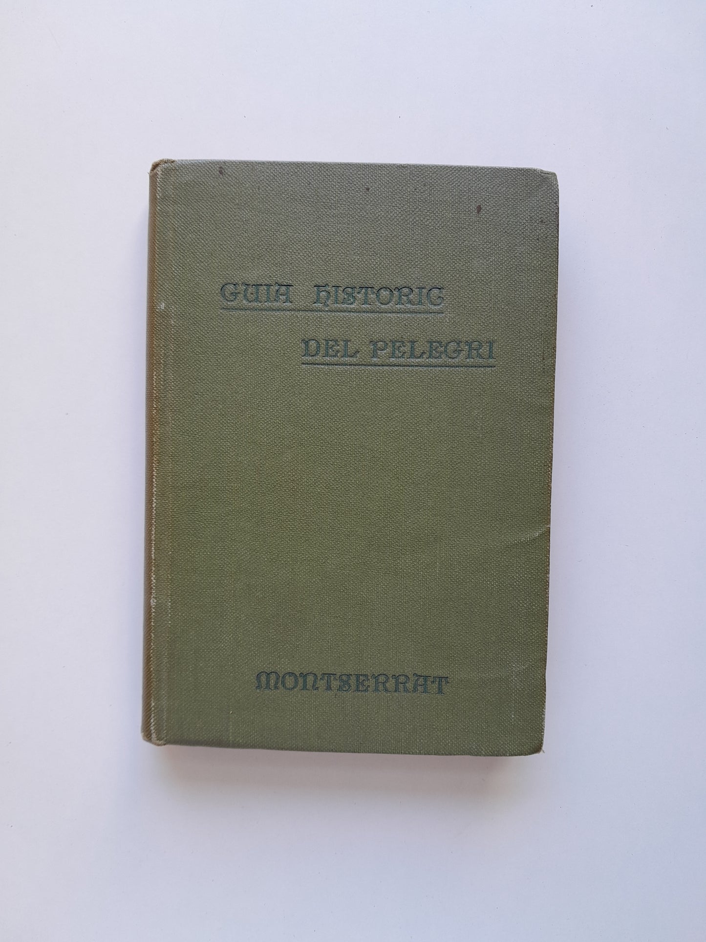 GUIA HISTÒRIC DEL PELEGRÍ A MONTSERRAT - DESCONEGUT (ESTAMPA DE L'ABADIA, 1920)