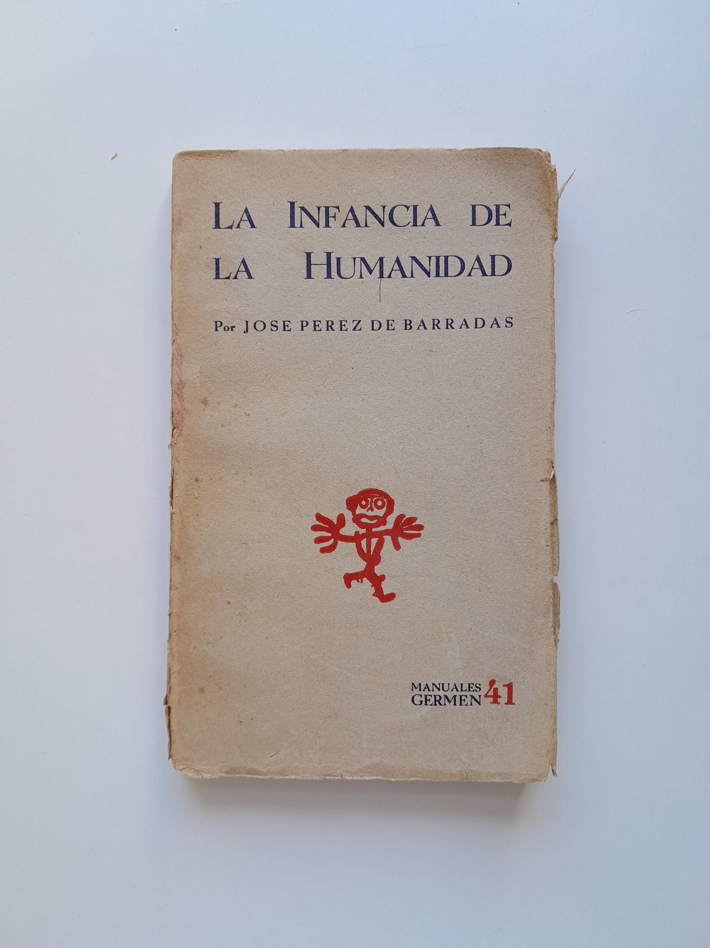 LA INFANCIA DE LA HUMANIDAD - JOSÉ PÉREZ DE BARRADAS (MANUALES GERMEN, c.1930)
