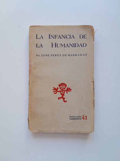 LA INFANCIA DE LA HUMANIDAD - JOSÉ PÉREZ DE BARRADAS (MANUALES GERMEN, c.1930)