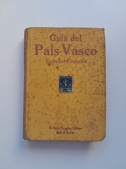 GUÍA DEL PAÍS VASCO ESPAÑOL-FRANCÉS (RAFAEL CARO RAGGIO, c.1920)