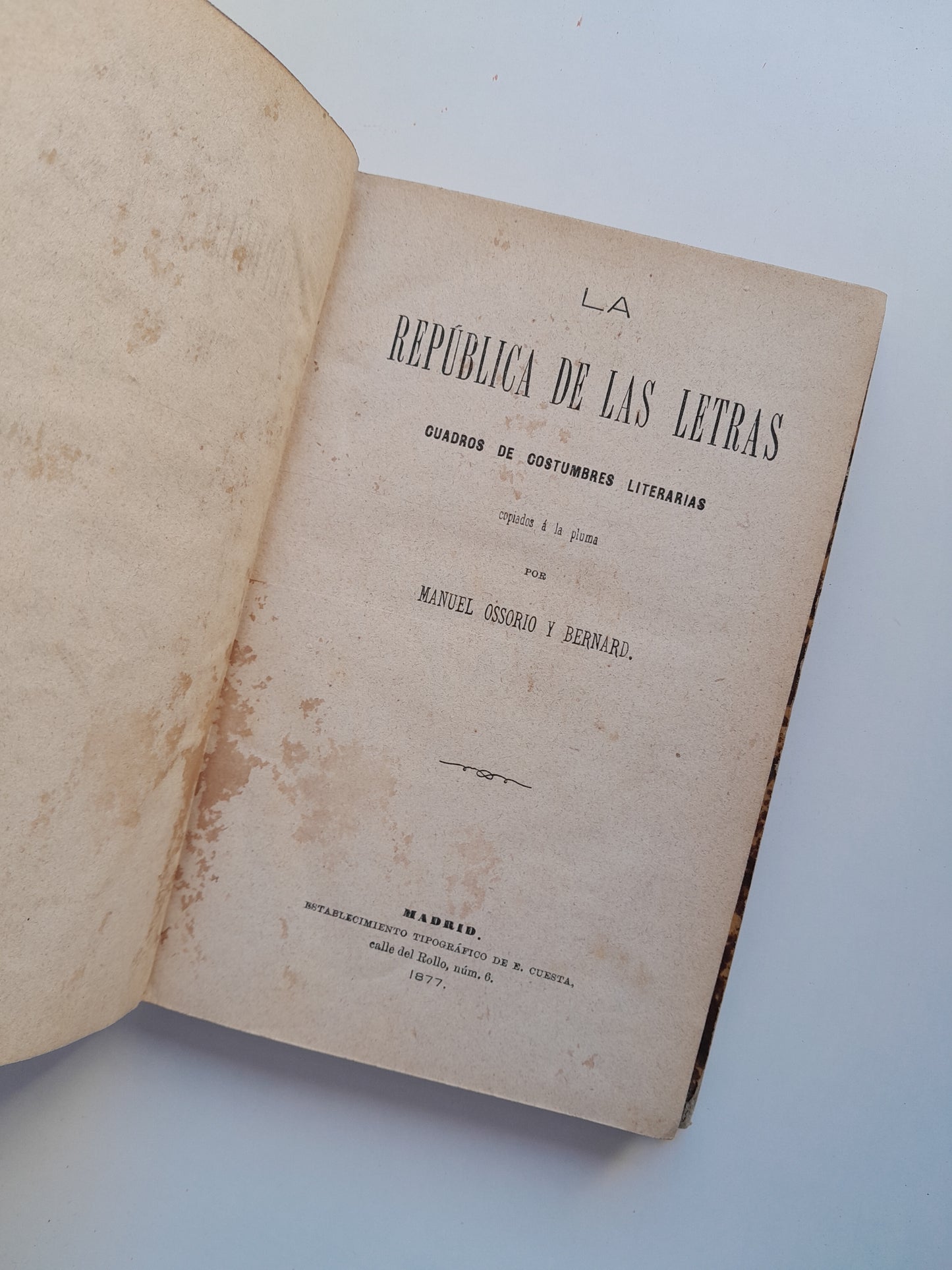 LA REPÚBLICA DE LAS LETRAS. CUADROS DE COSTUMBRES LITERARIAS - MANUEL OSSORIO Y BERNARD (TIP. E. CUESTA, 1877)