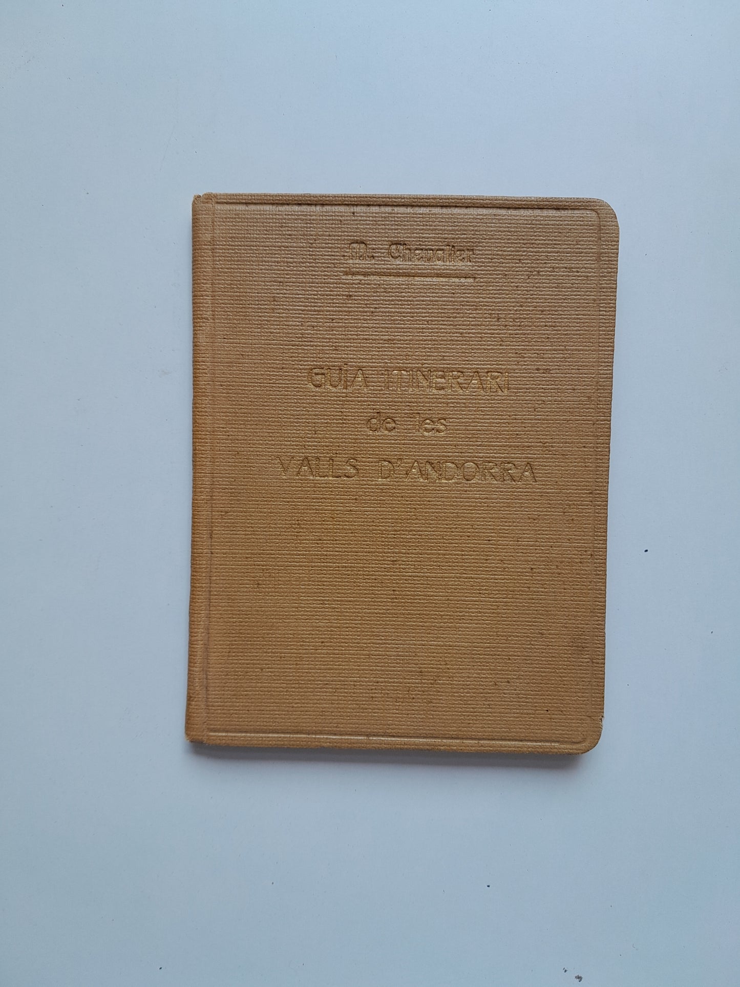 GUIA ITINERARI DE LES VALLS D'ANDORRA - MARCEL CHEVALIER (NÚÑEZ I CIA, c.1920)