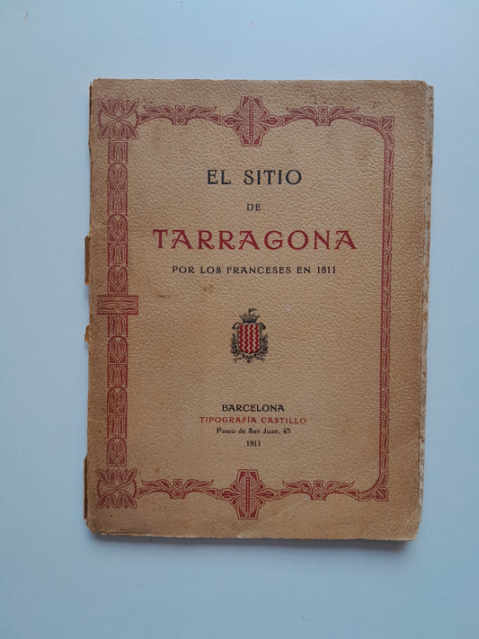 EL SITIO DE TARRAGONA POR LOS FRANCESES EN 1811 - JAVIER DE SALAS (TIP. CASTILLO, 1911)