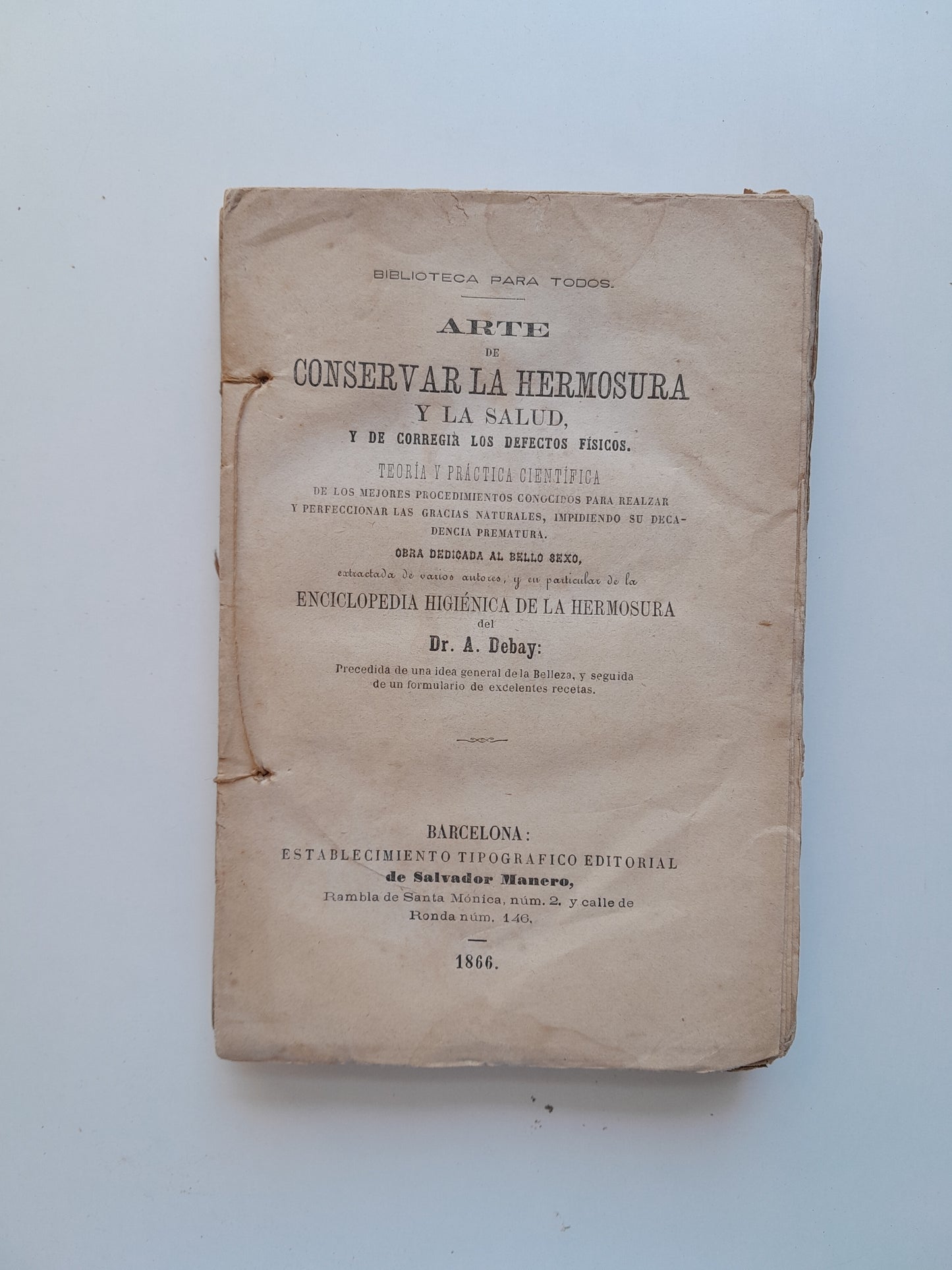 ARTE DE CONSERVAR LA HERMOSURA Y LA SALUD - A. DEBAY (TIP. SALVADOR MANERO, 1866)
