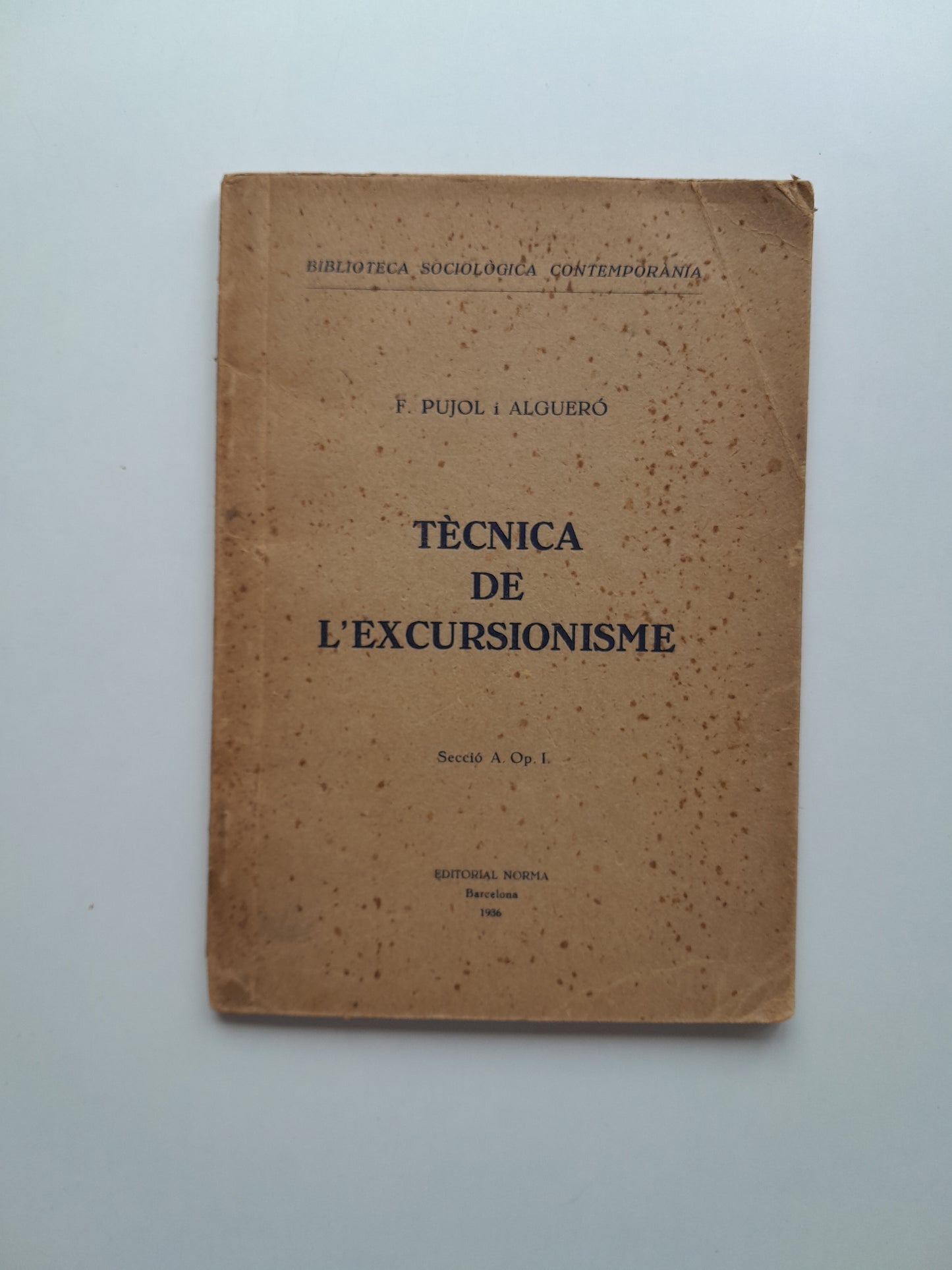 TÈCNICA DE L'EXCURSIONISME - F. PUJOL I ALGUERÓ (NORMA, 1936)