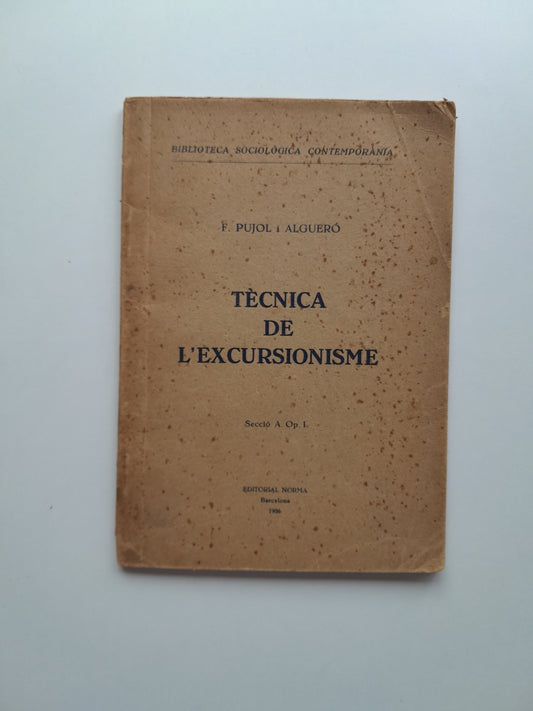 TÈCNICA DE L'EXCURSIONISME - F. PUJOL I ALGUERÓ (NORMA, 1936)