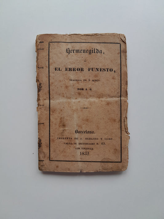 HERMENEGILDA O EL ERROR FUNESTO - A. G. (IMP. A. BERGNES Y COMP., 1832)