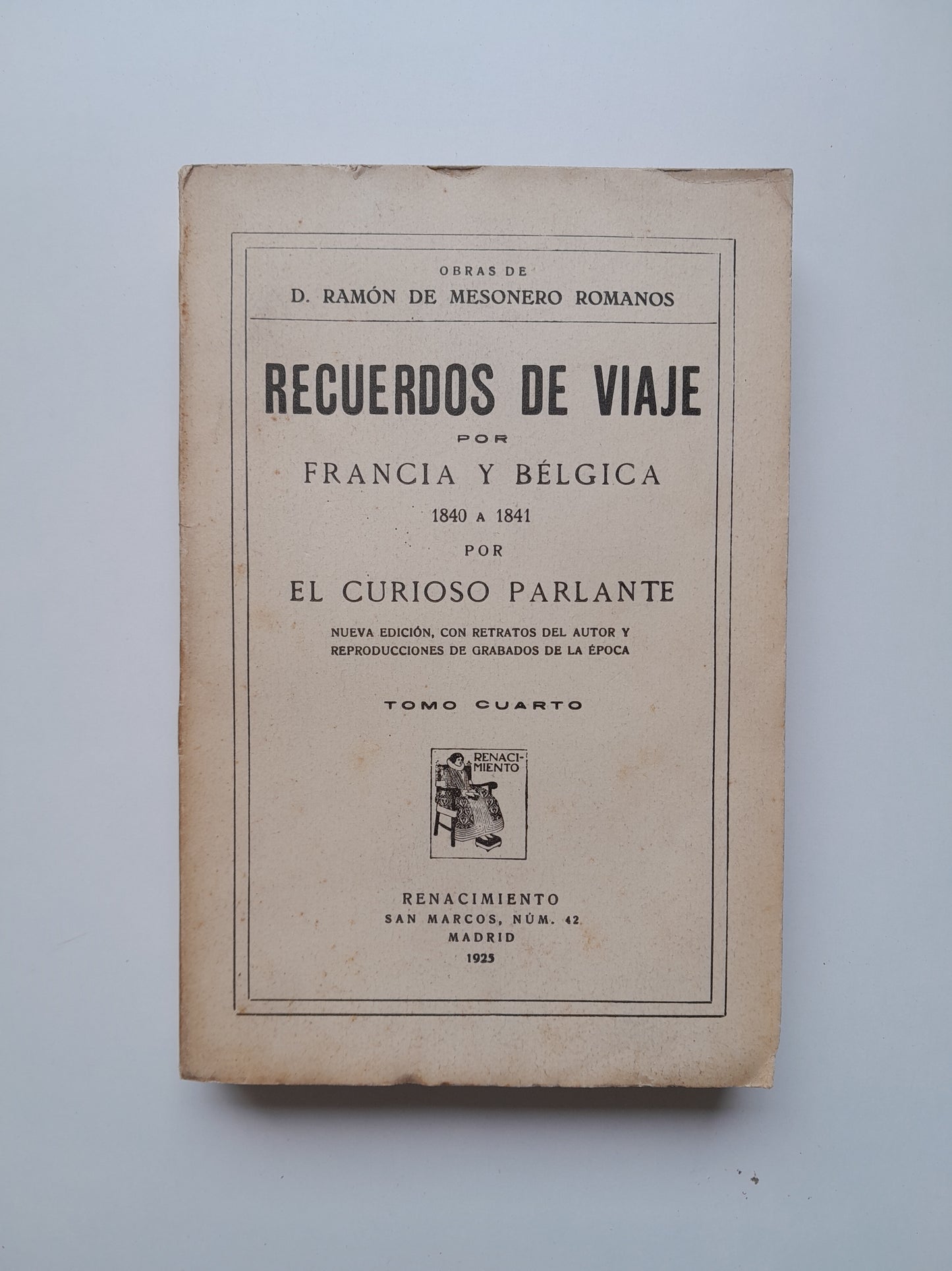 RECUERDOS DE VIAJE POR FRANCIA Y BÉLGICA - RAMÓN DE MESONERO ROMANOS (RENACIMIENTO, 1925)
