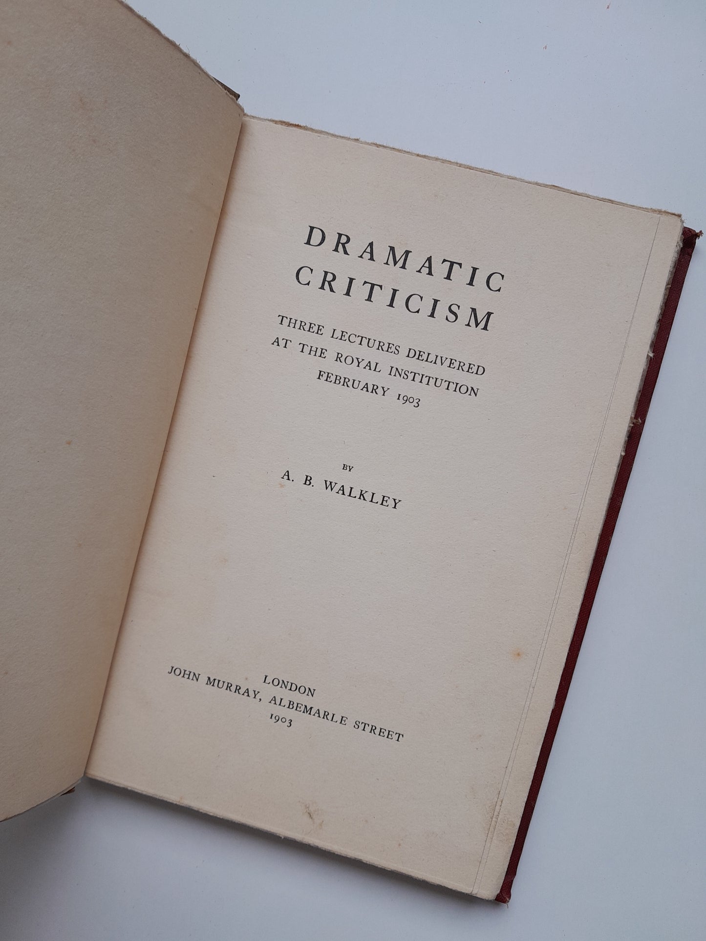 DRAMATIC CRITICISM - A. B. WALKLEY (JOHN MURRAY, 1903)