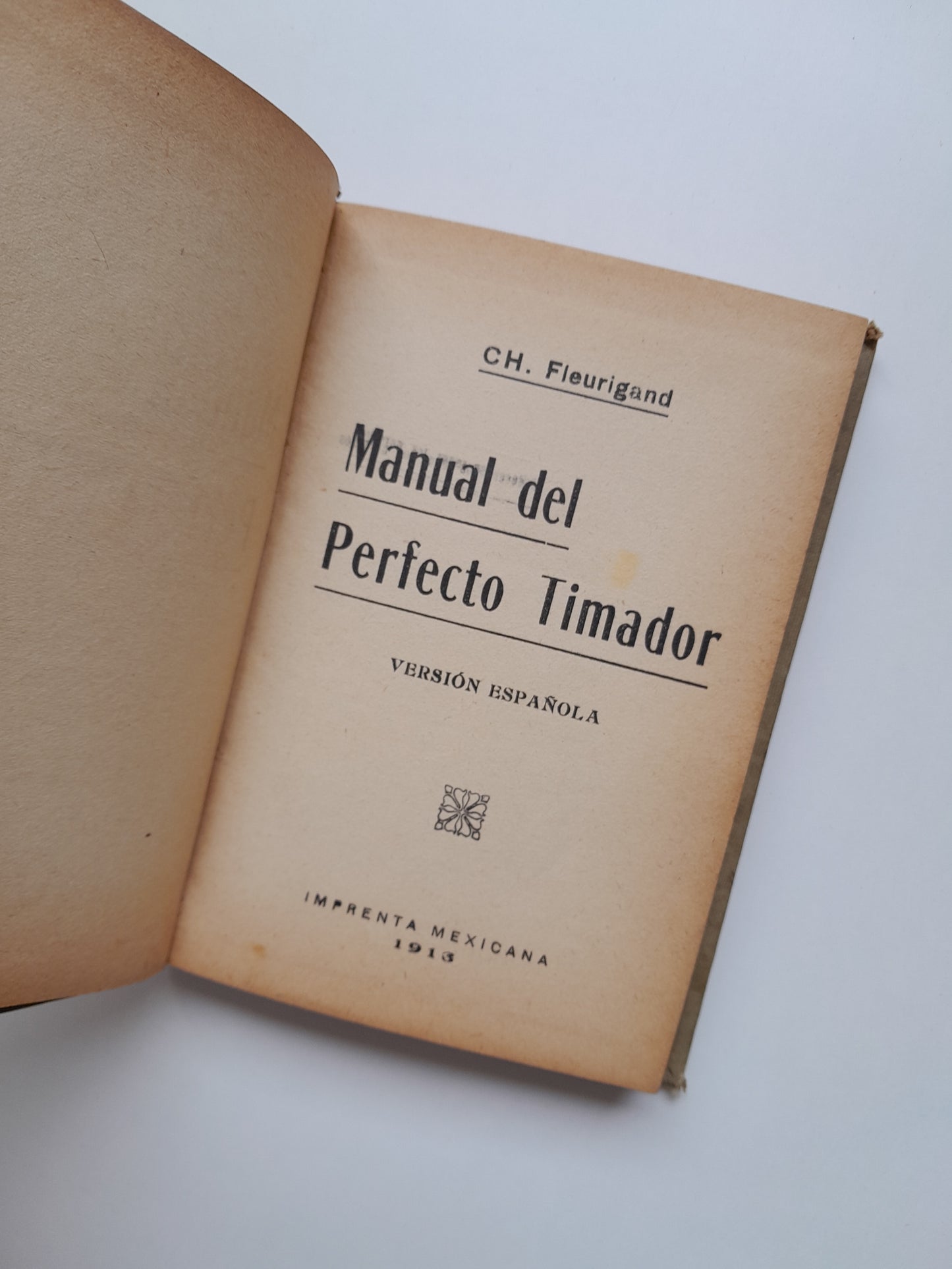 MANUAL DEL PERFECTO TIMADOR - CH. FLEURIGAND (IMP. MEXICANA, 1913)