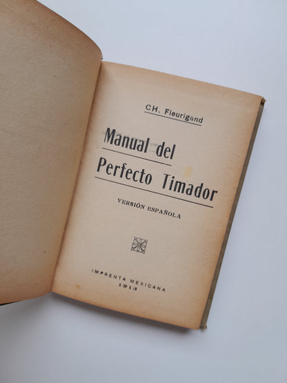 MANUAL DEL PERFECTO TIMADOR - CH. FLEURIGAND (IMP. MEXICANA, 1913)